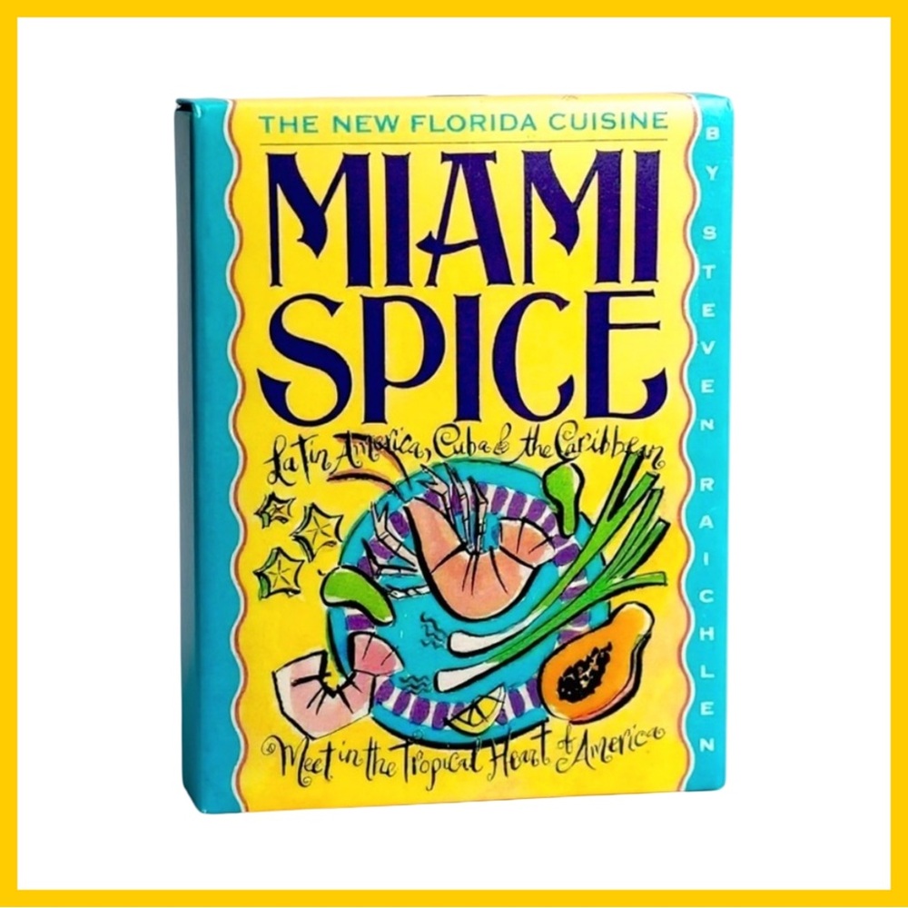 Miami Spice: The New Florida Cuisine by Steven Raichlen​​​​​​
